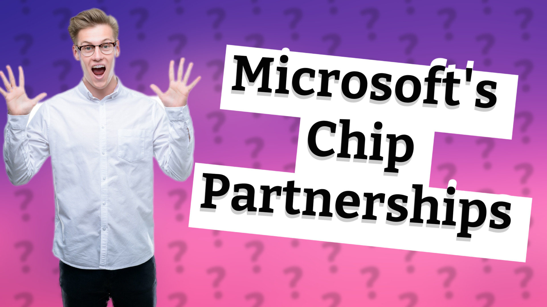 Microsoft's Chip Partnerships