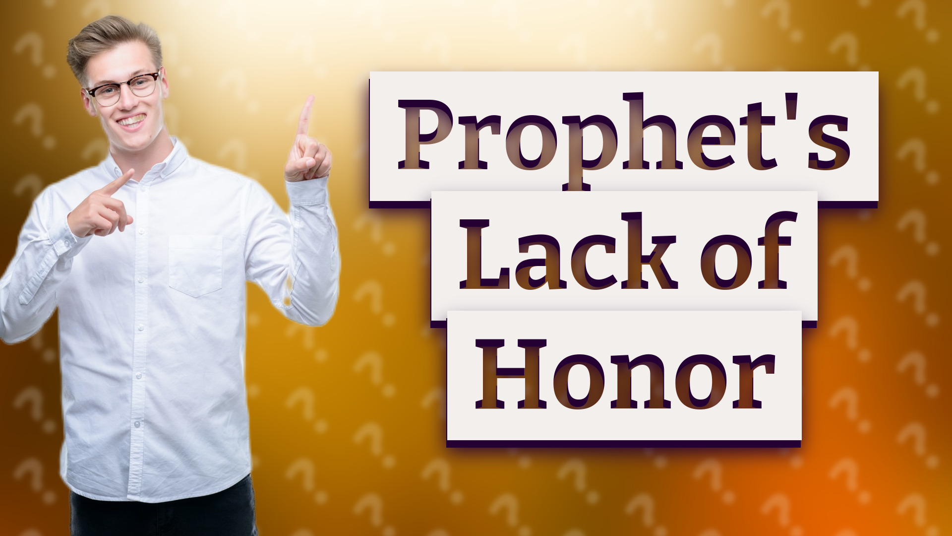 Prophet's Lack of Honor