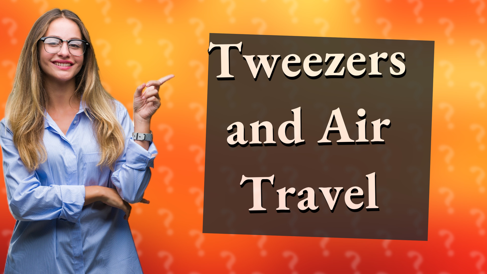 Tweezers and Air Travel