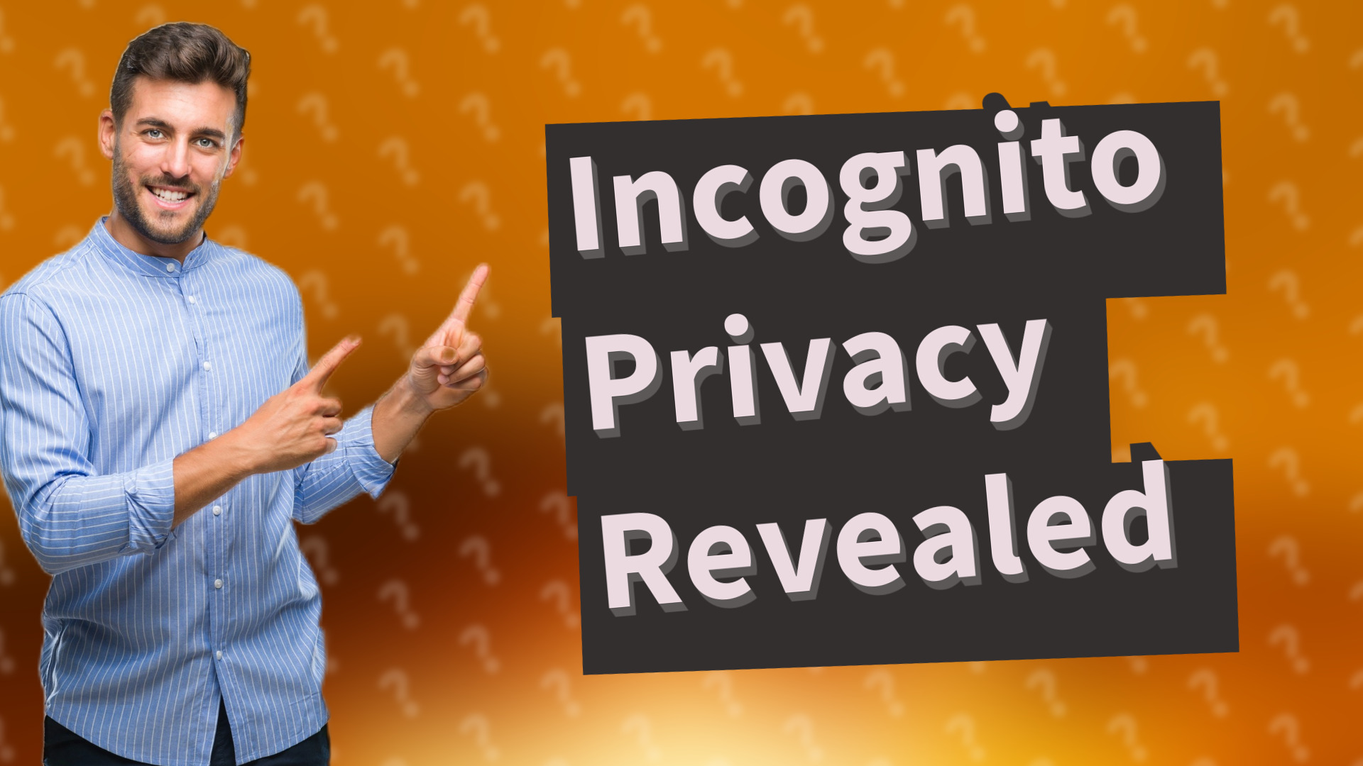 Incognito Privacy Revealed