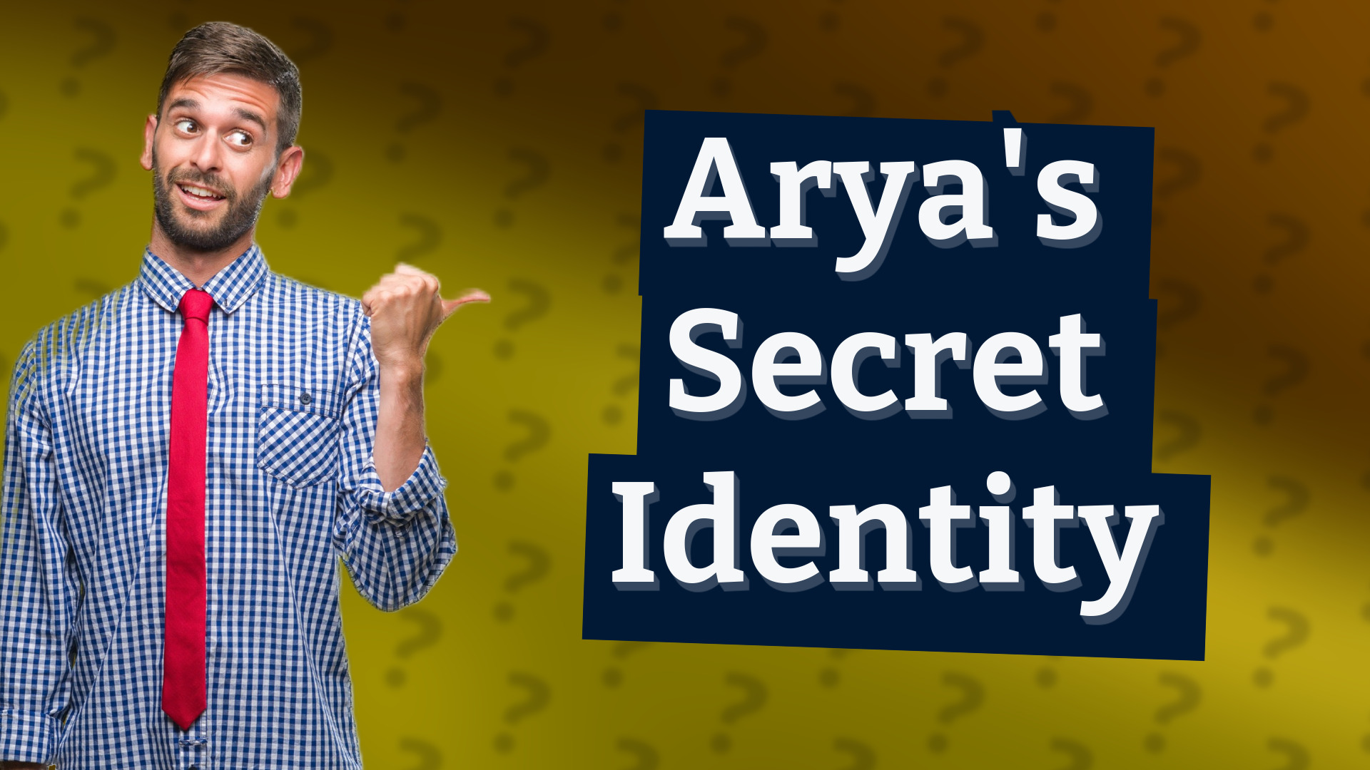 Arya's Secret Identity