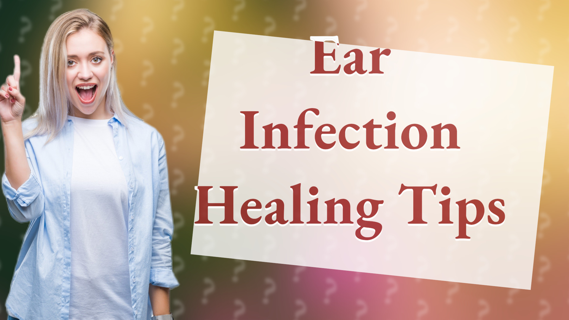 Ear Infection Healing Tips