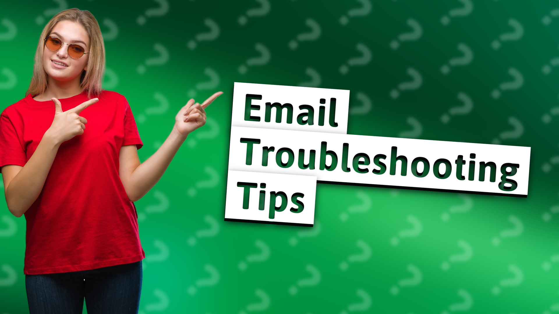 Email Troubleshooting Tips
