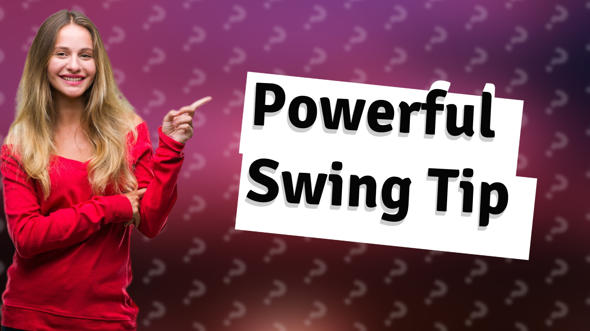 Powerful Swing Tip