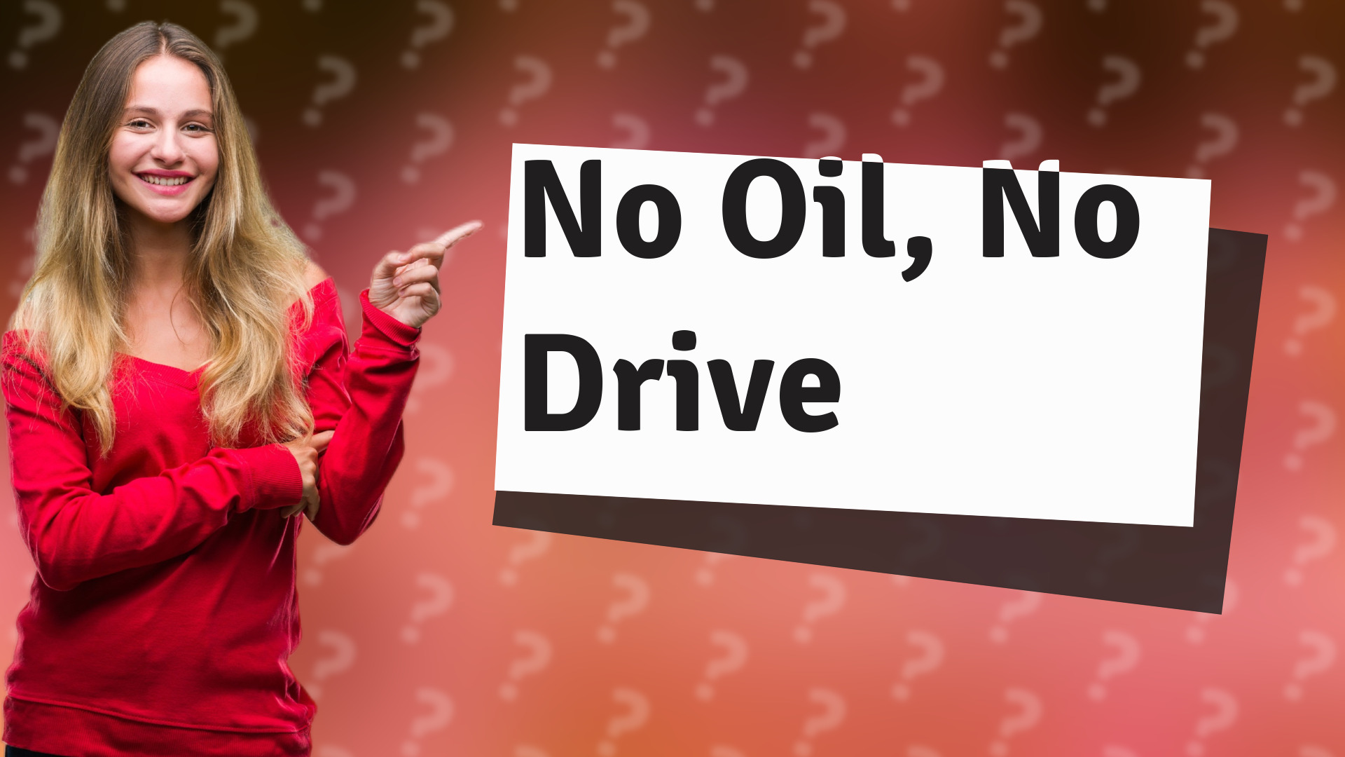 No Oil, No Drive
