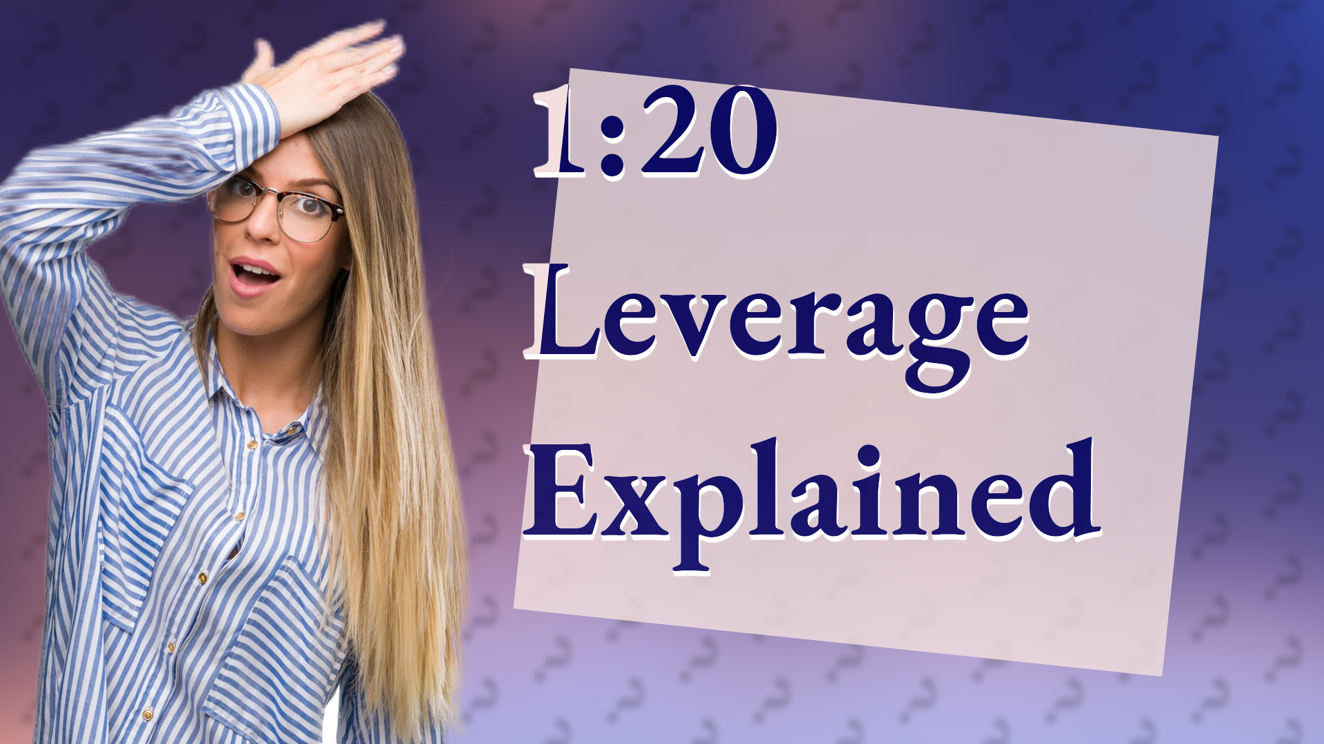 1:20 Leverage Explained