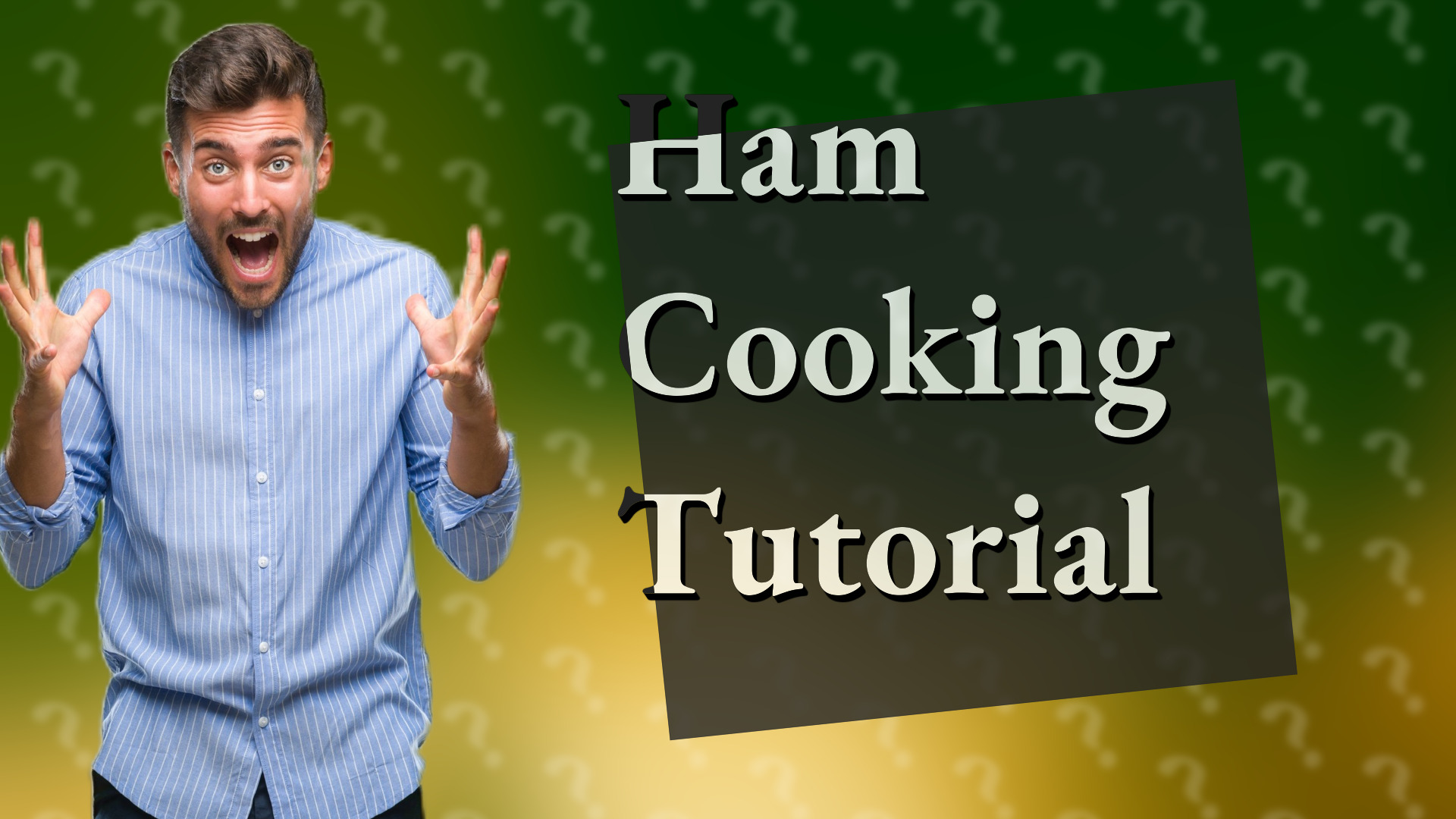 Ham Cooking Tutorial