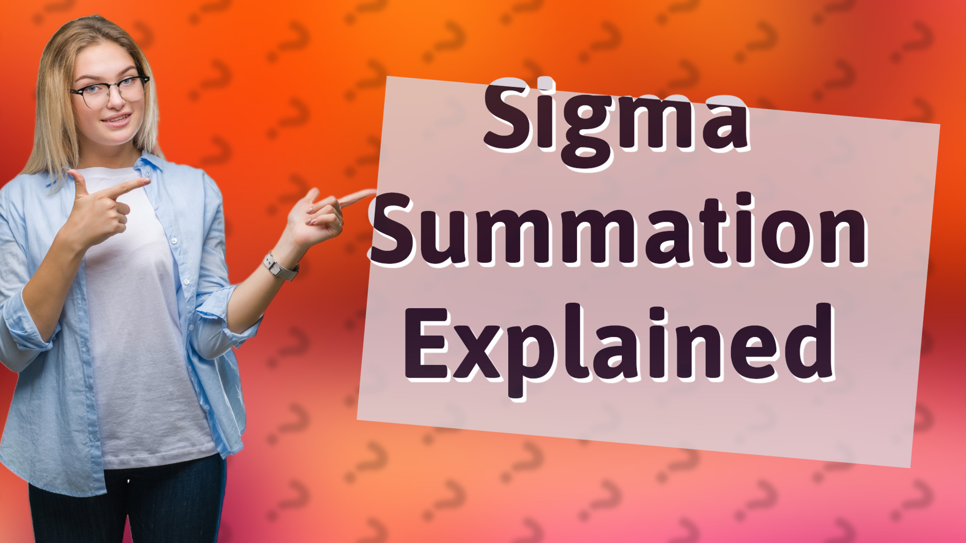 Sigma Summation Explained