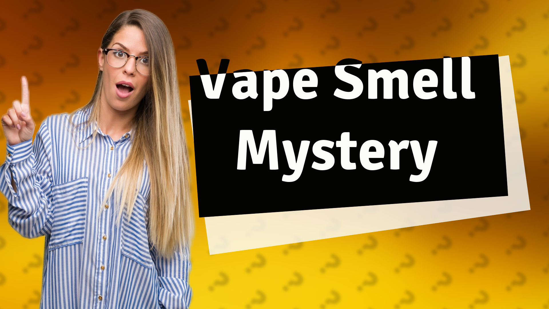 Vape Smell Mystery
