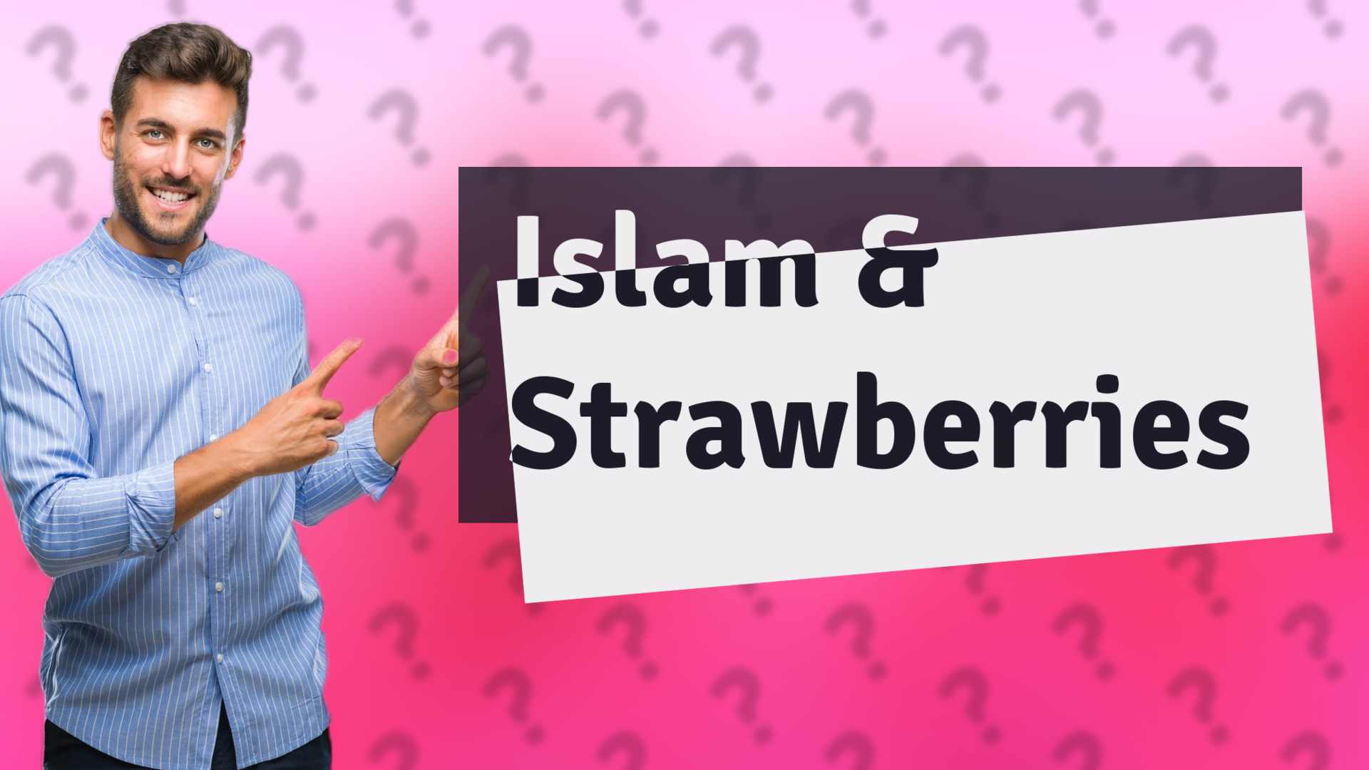 Islam & Strawberries
