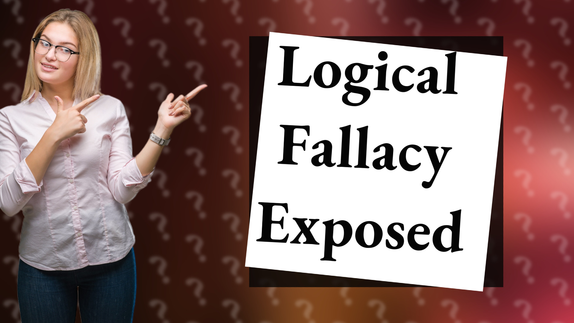 Logical Fallacy Exposed
