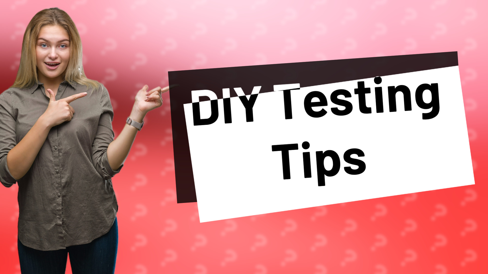 DIY Testing Tips