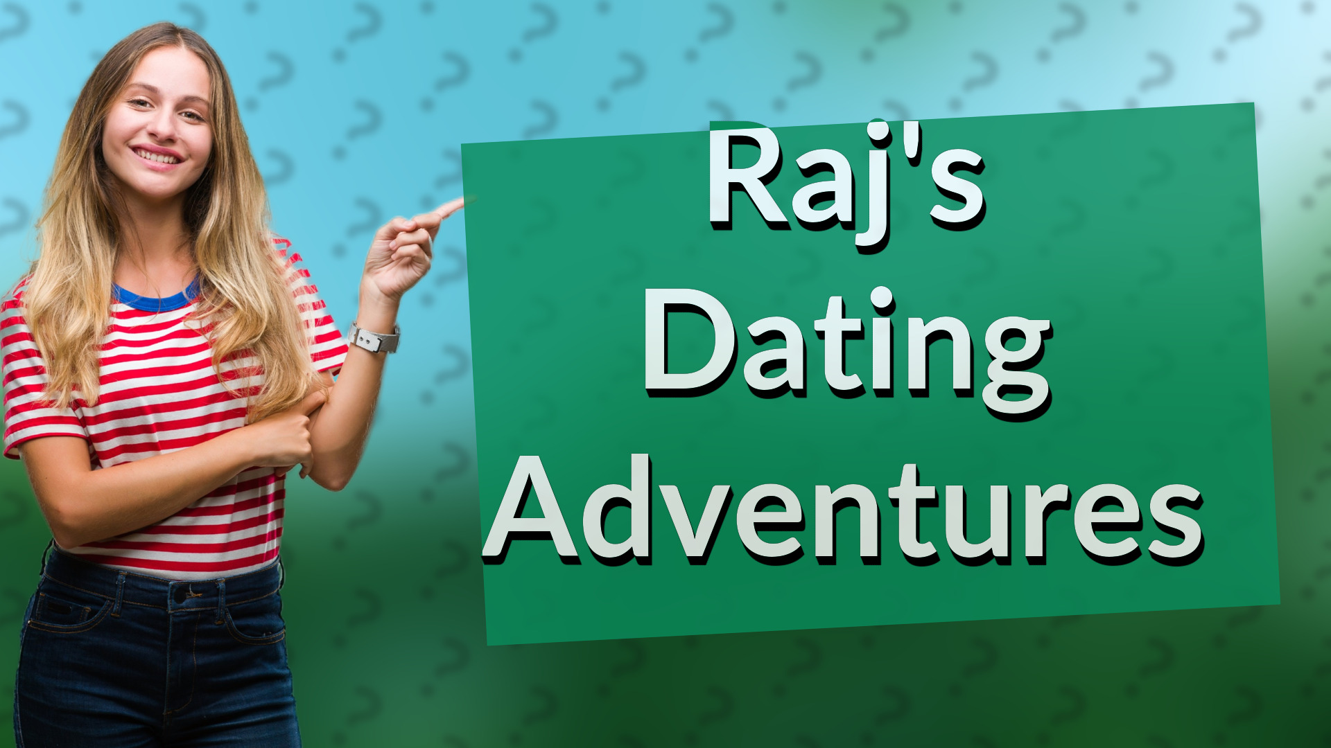 Raj's Dating Adventures