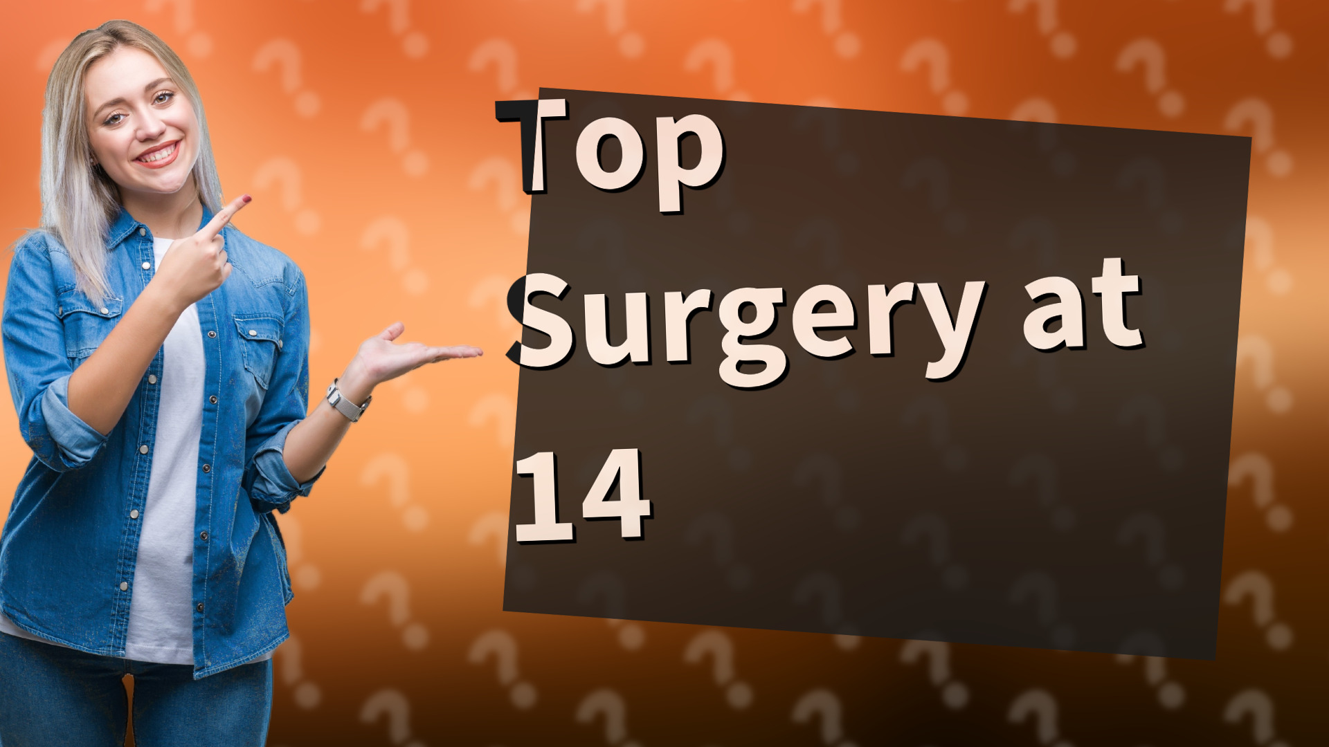 Top Surgery at 14