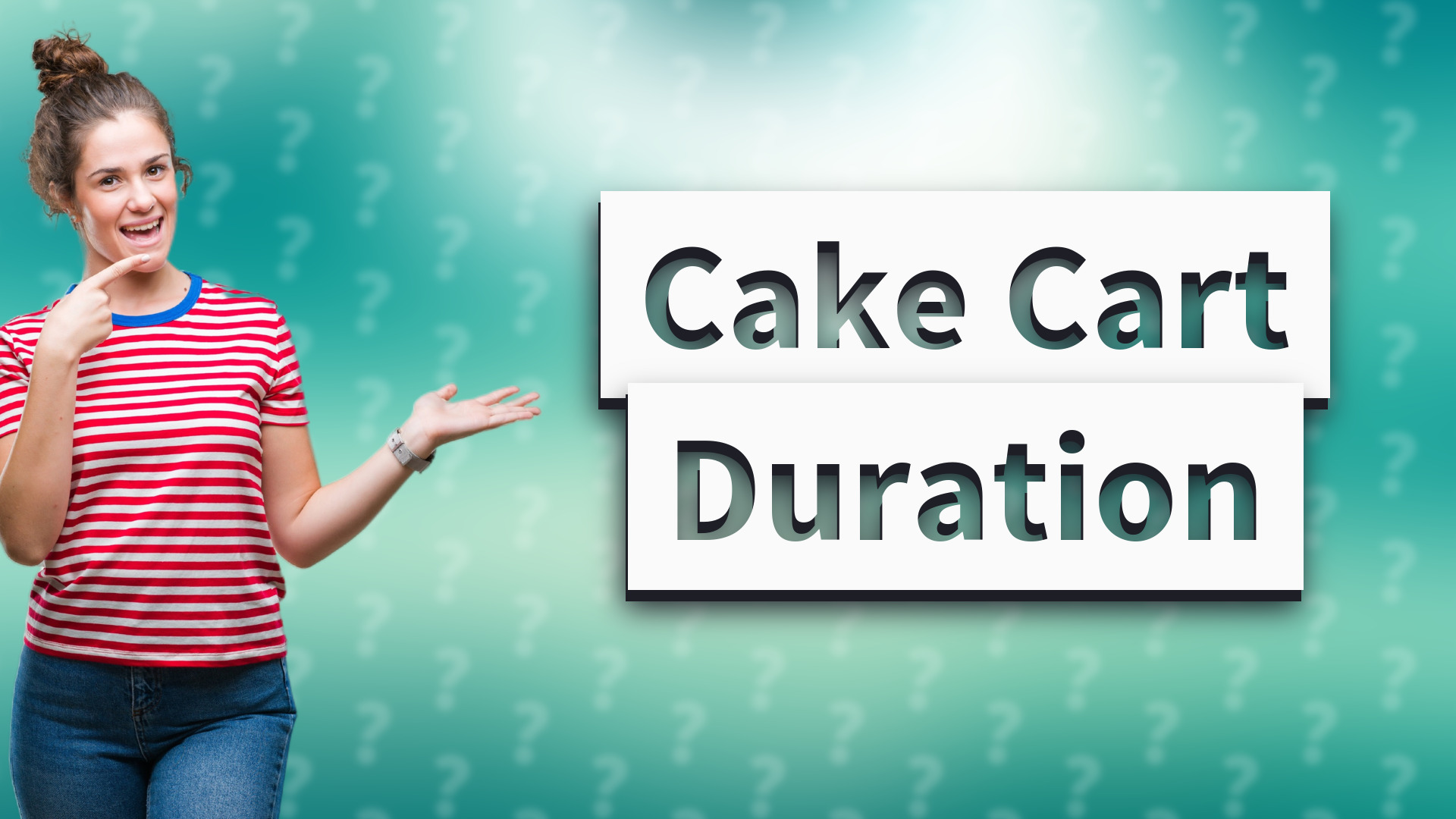 Cake Cart Duration