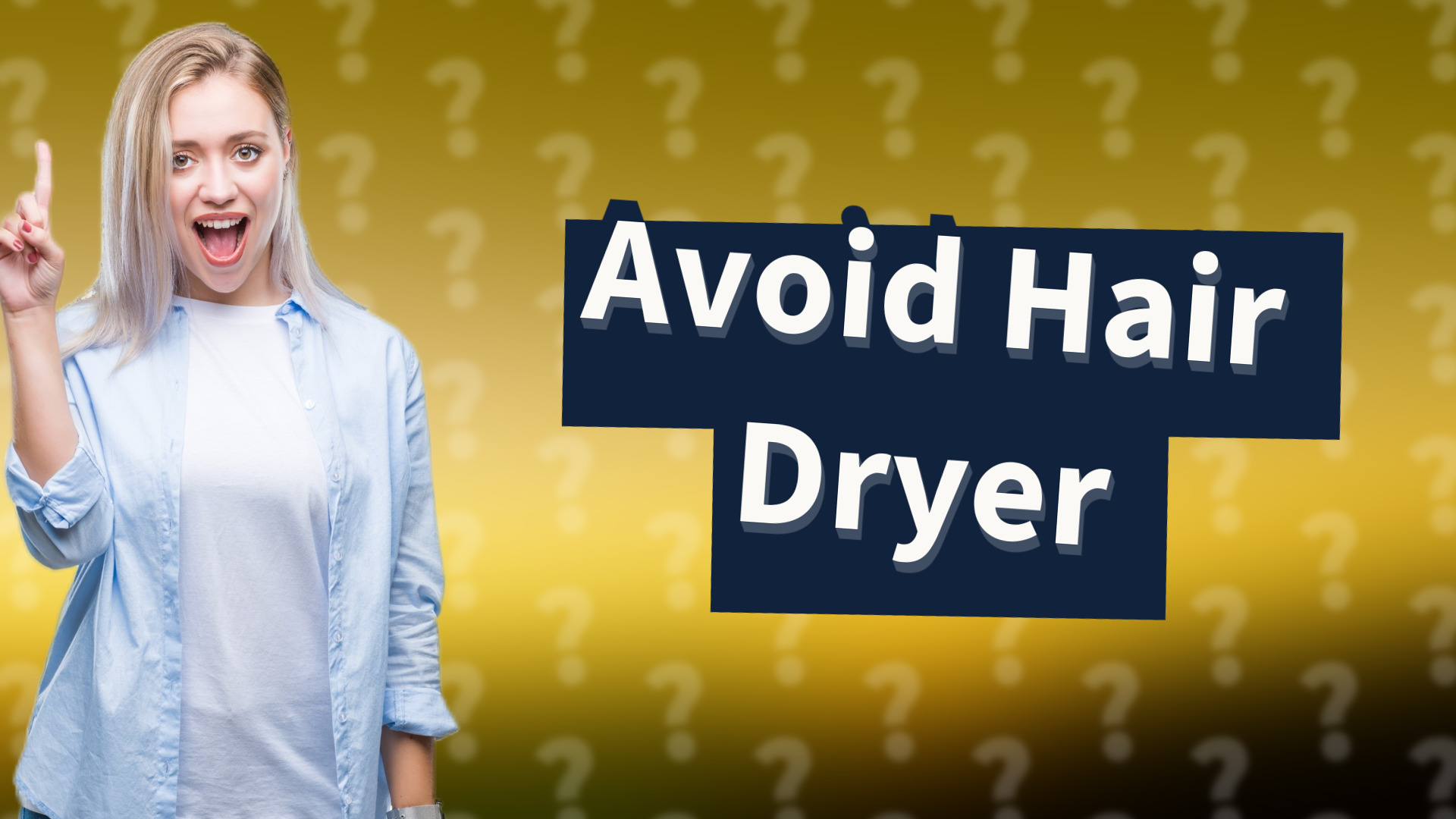 Avoid Hair Dryer