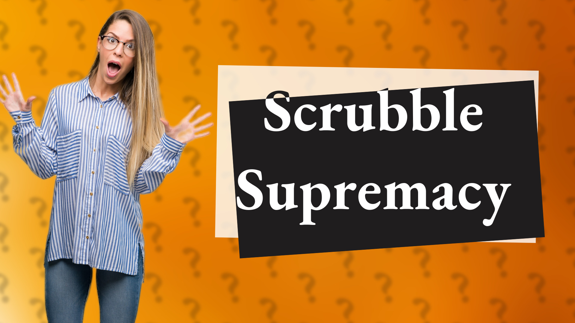 Scrubble Supremacy