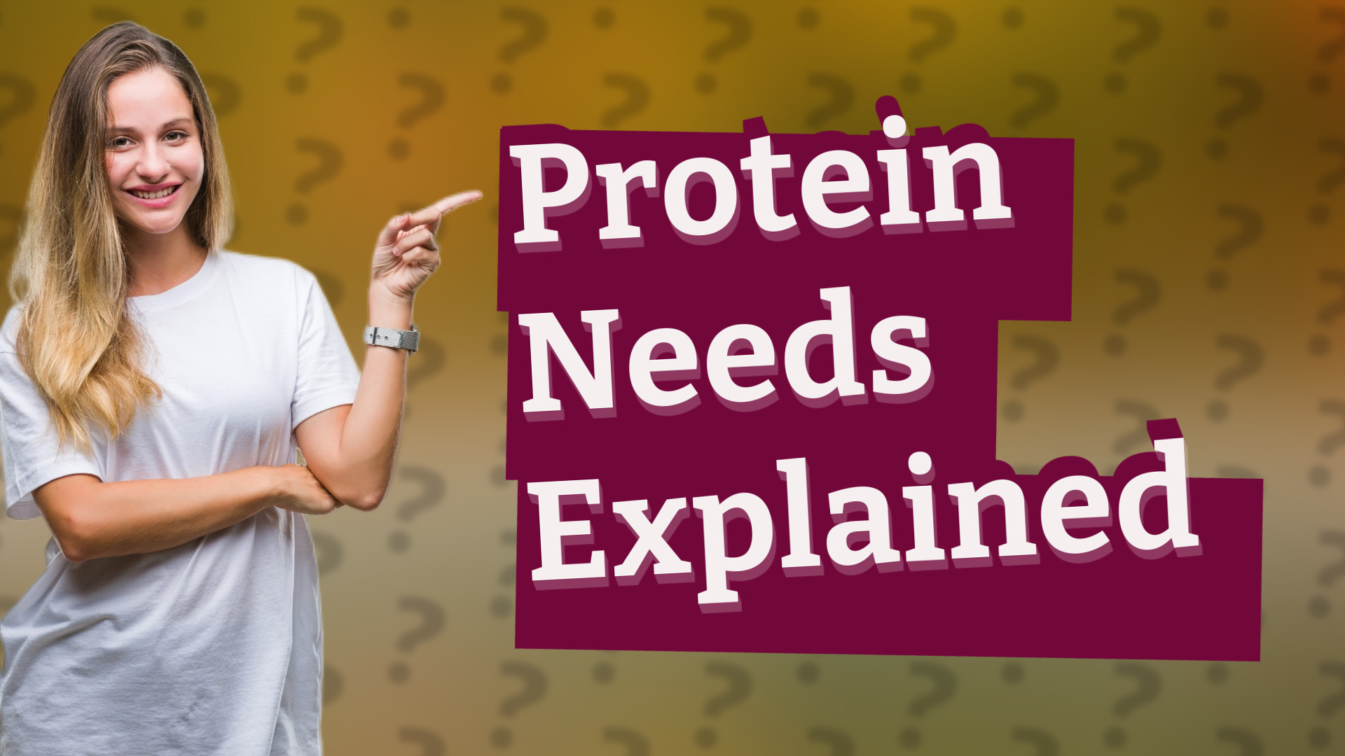 Protein Needs Explained