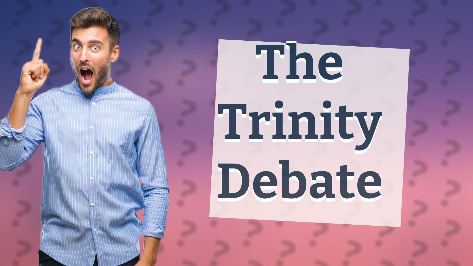 The Trinity Debate