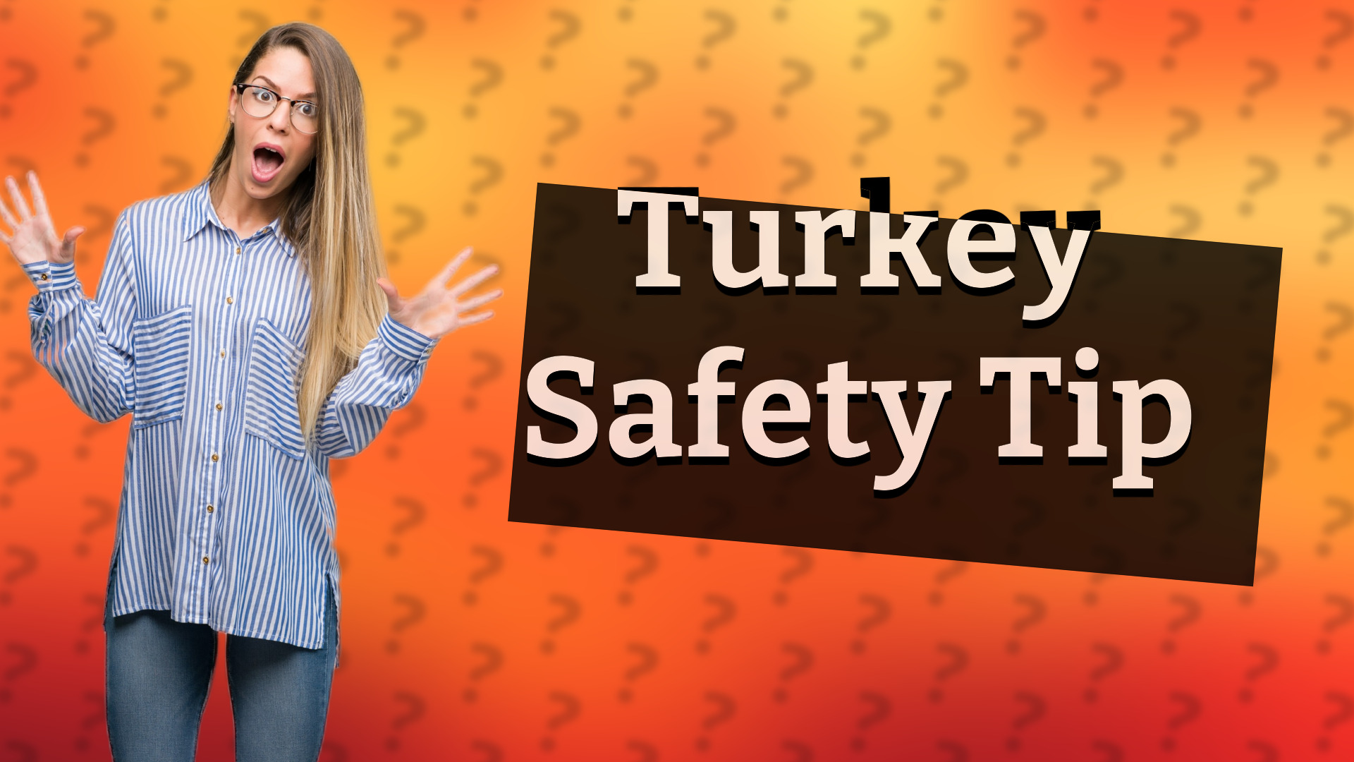 Turkey Safety Tip