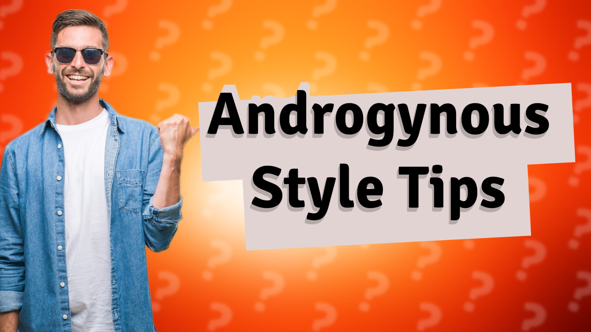 Androgynous Style Tips