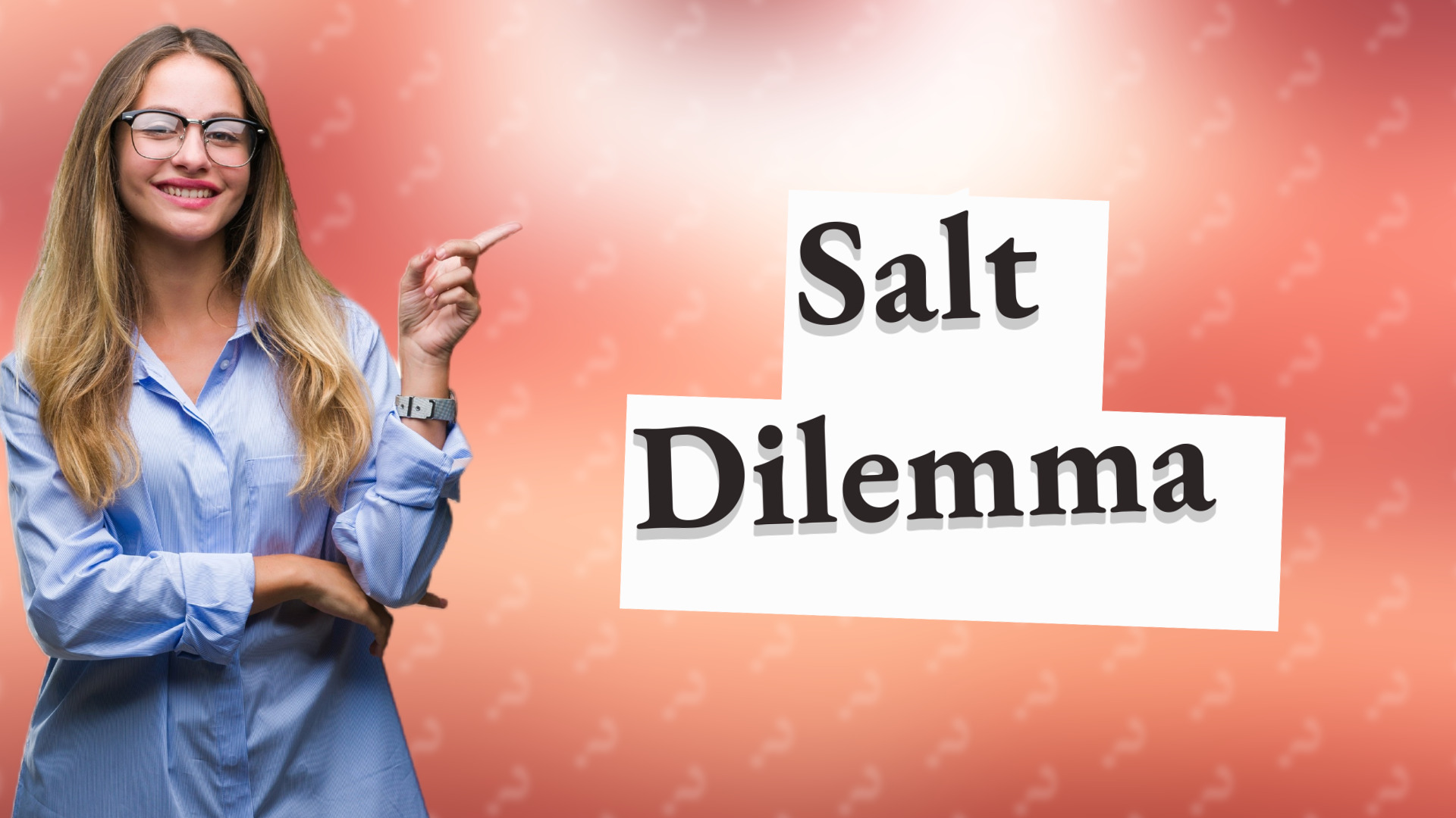 Salt Dilemma