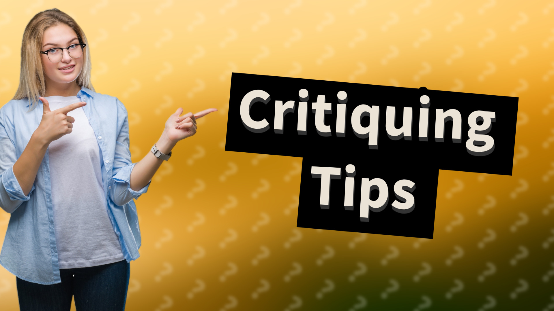 Critiquing Tips