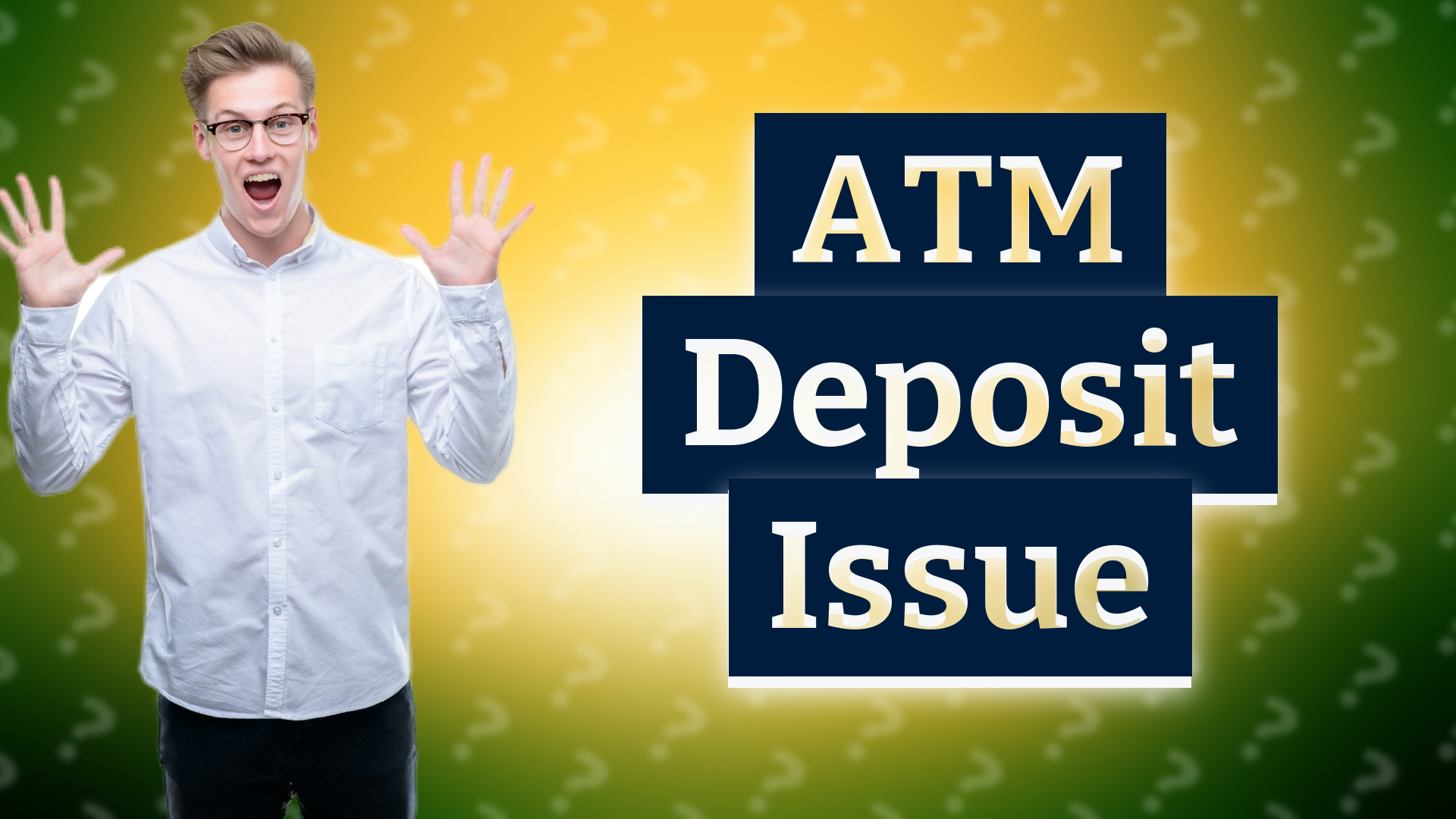 ATM Deposit Issue