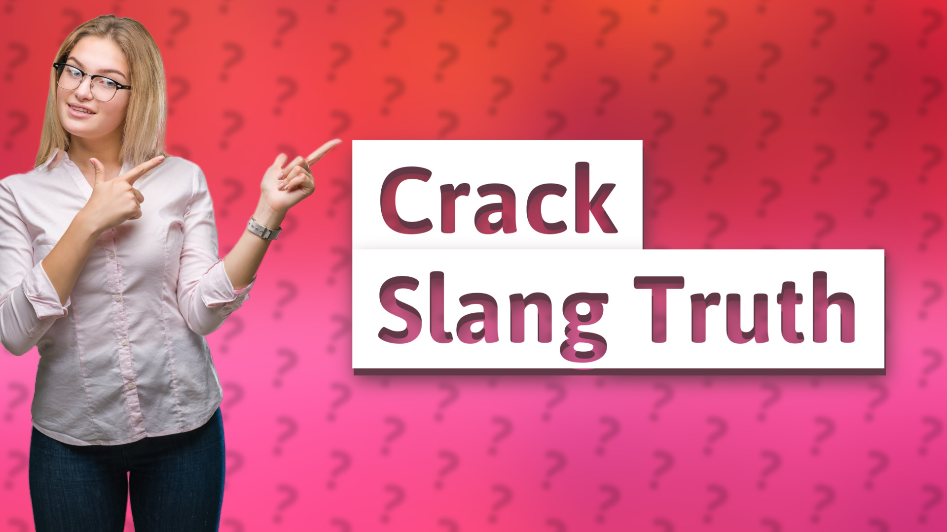 Crack Slang Truth