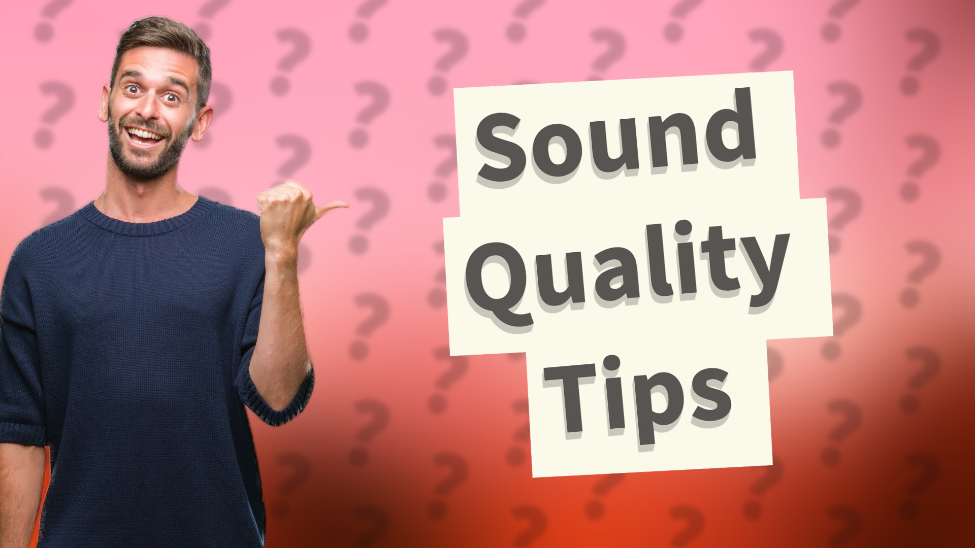 Sound Quality Tips