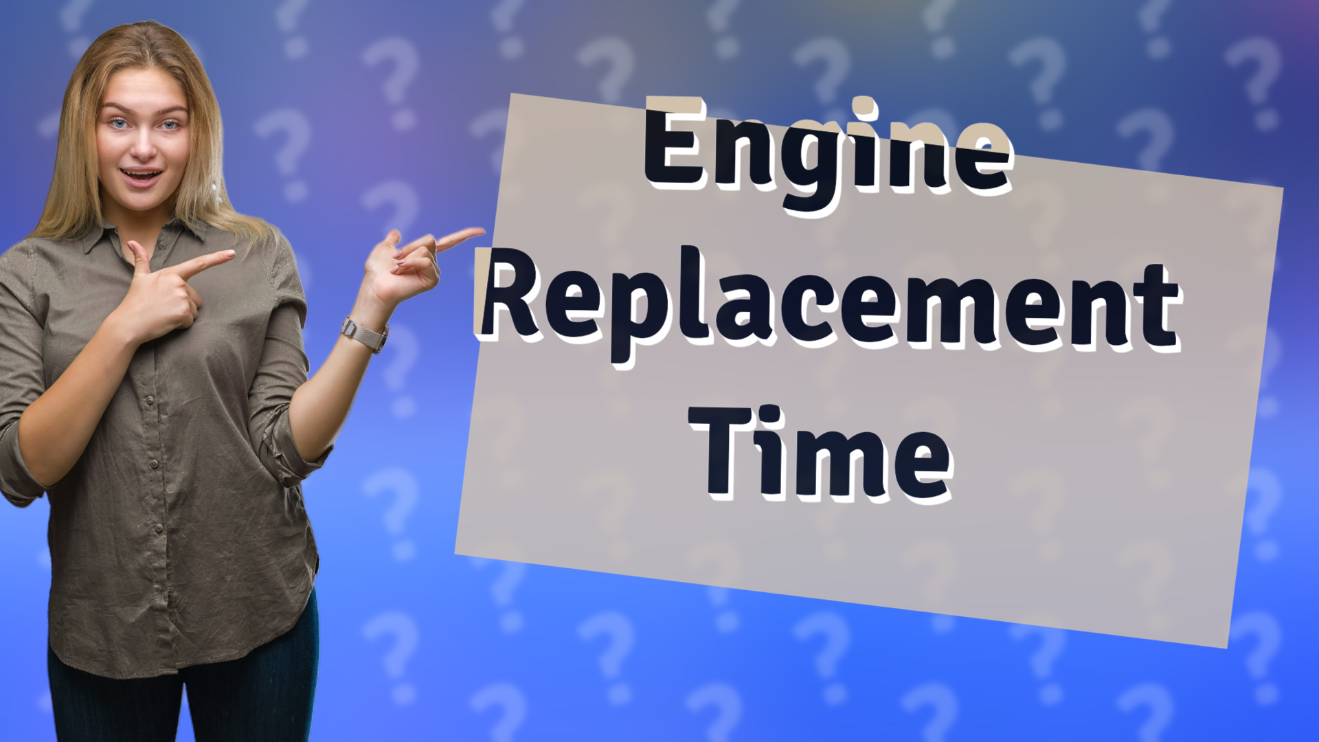Engine Replacement Time