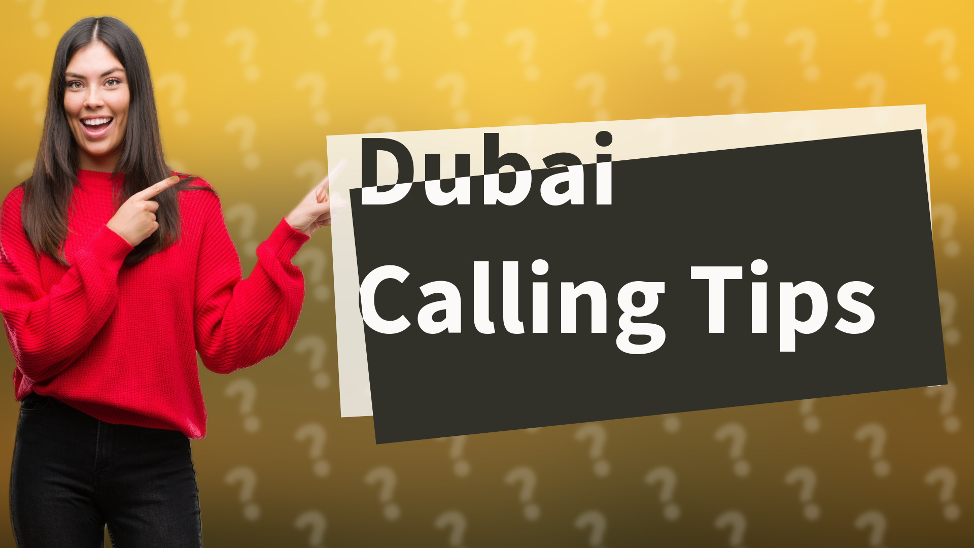 Dubai Calling Tips