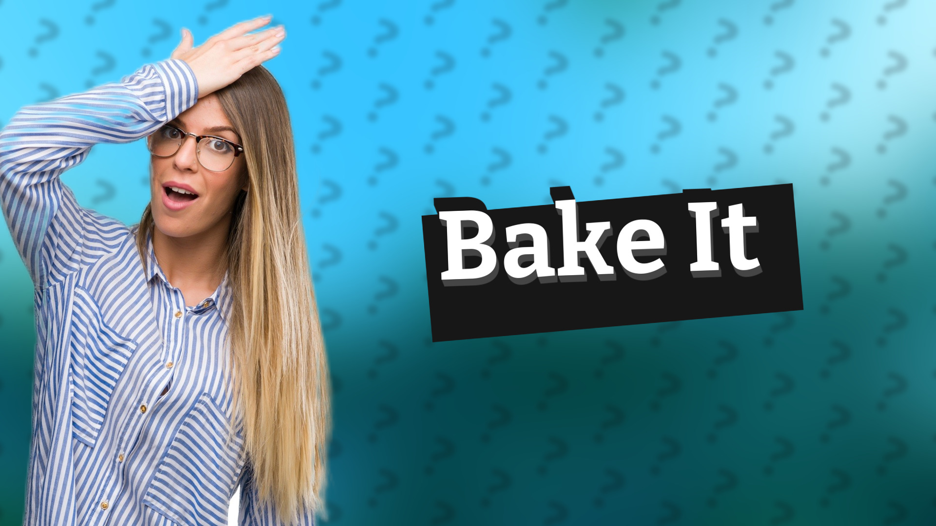 Bake It