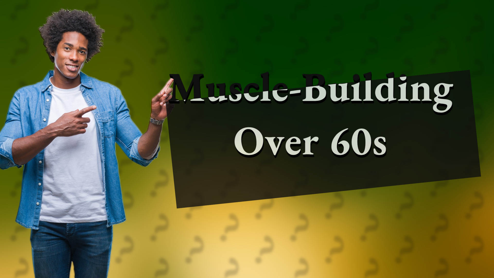 Muscle-Building Over 60s
