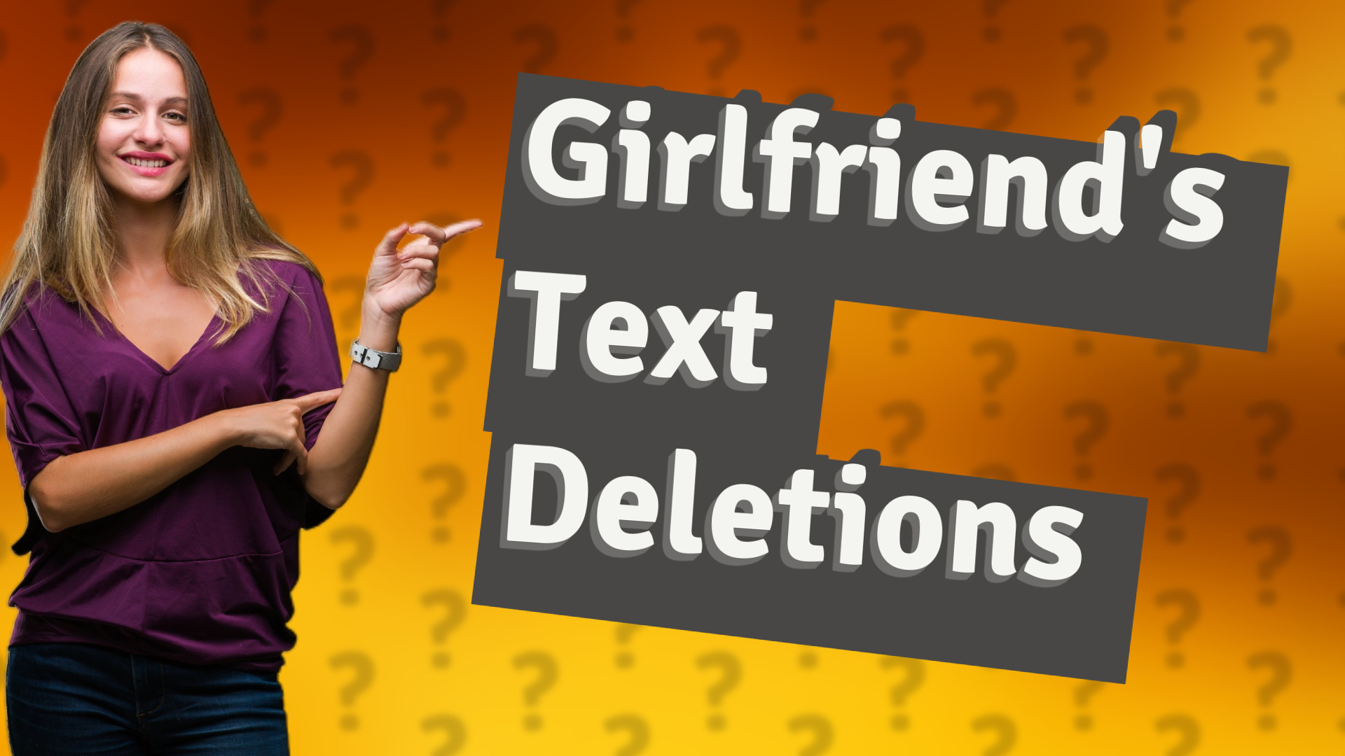 Girlfriend's Text Deletions