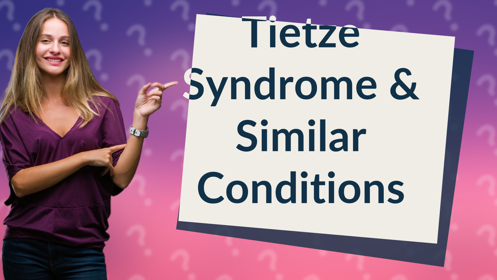 Tietze Syndrome & Similar Conditions