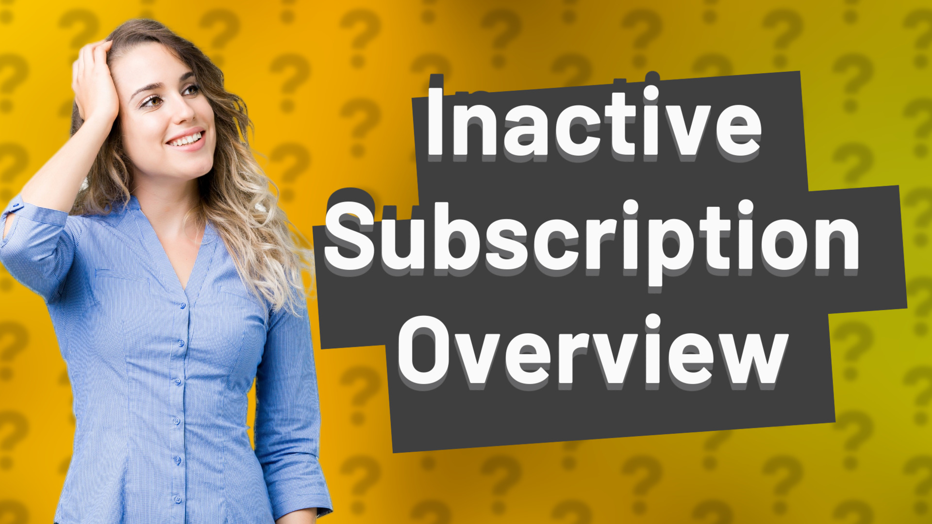 Inactive Subscription Overview