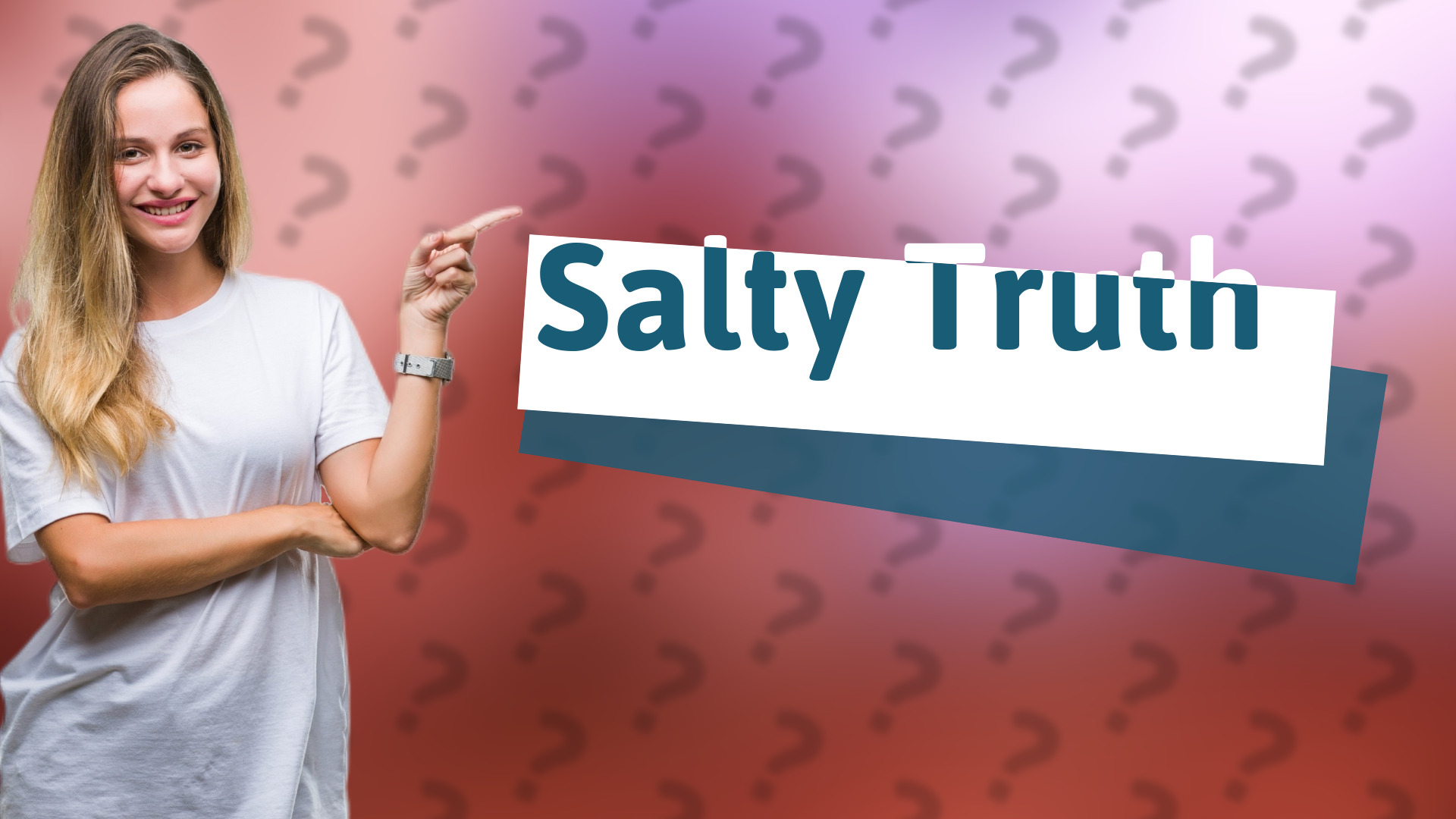 Salty Truth