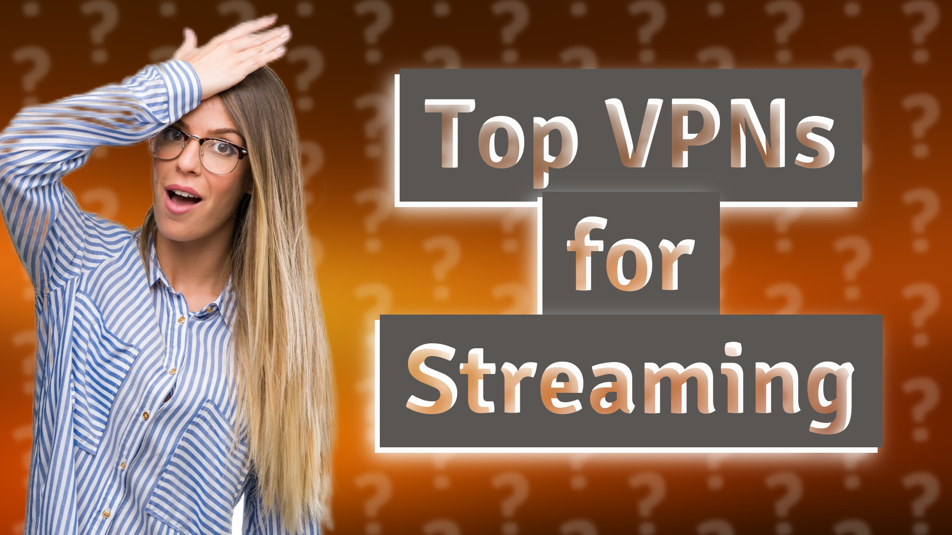 Top VPNs for Streaming