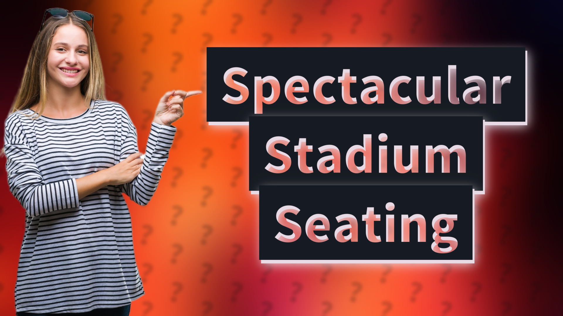 Spectacular Stadium Seating