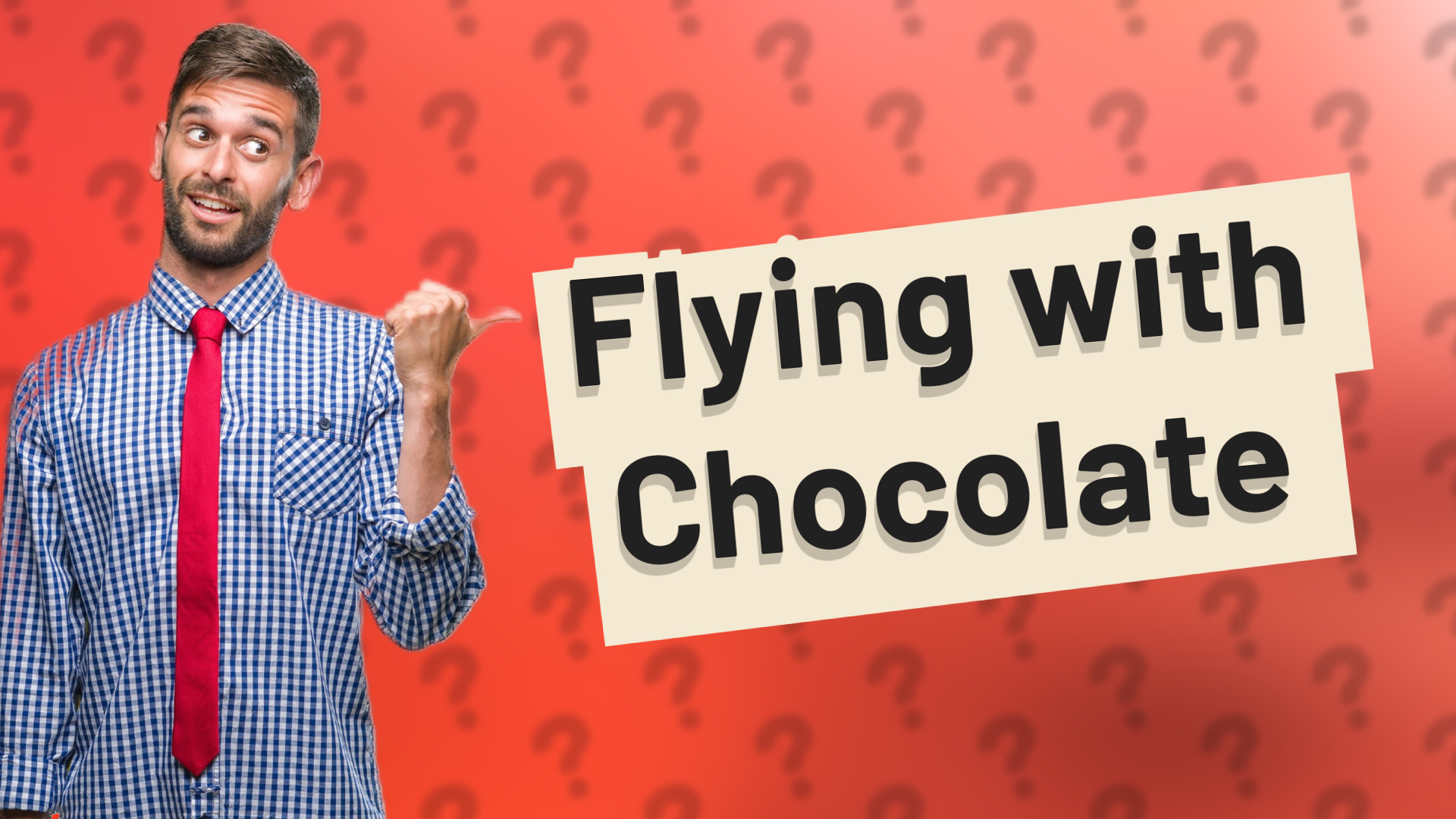 Flying with Chocolate