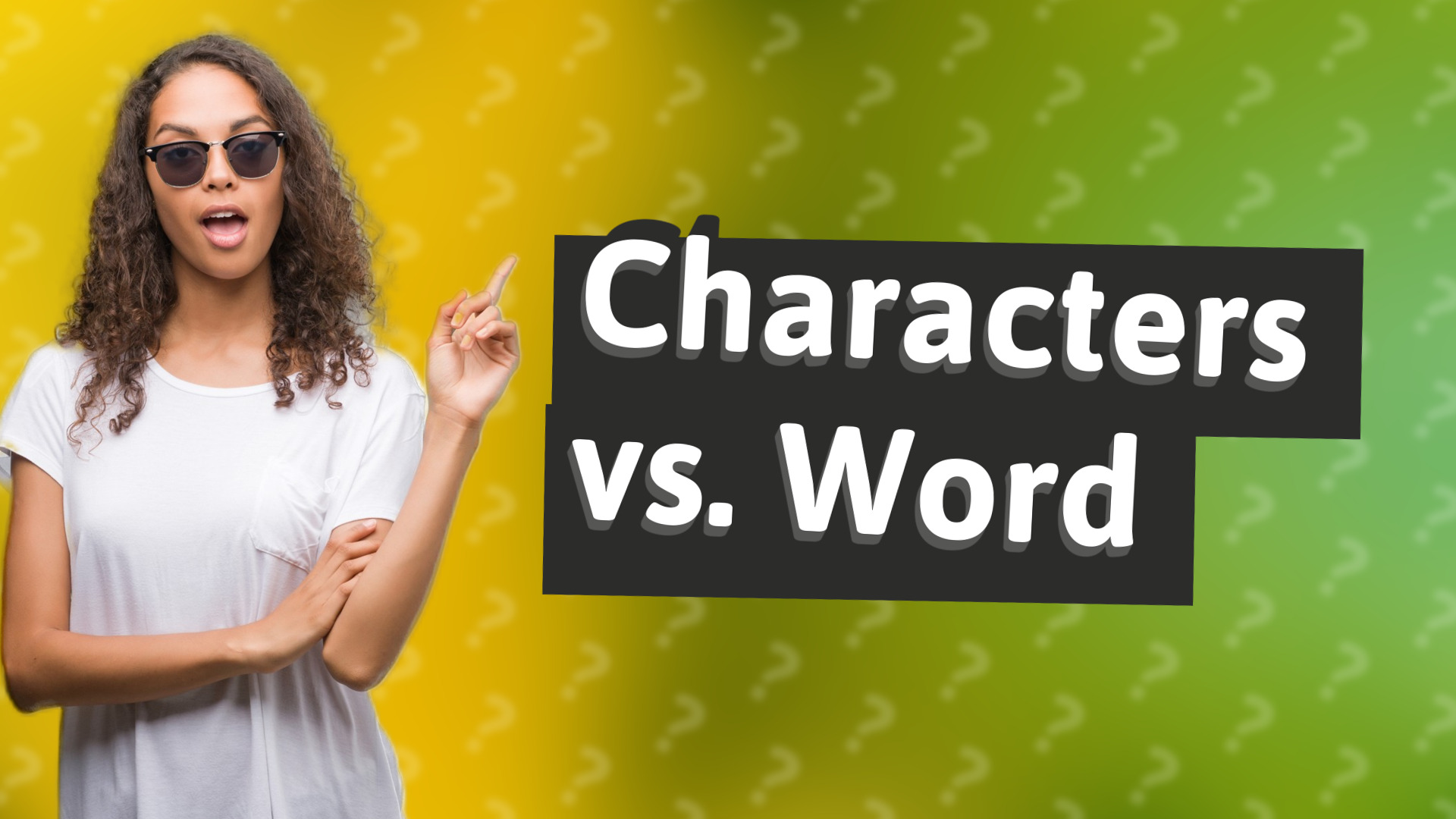 Characters vs. Word