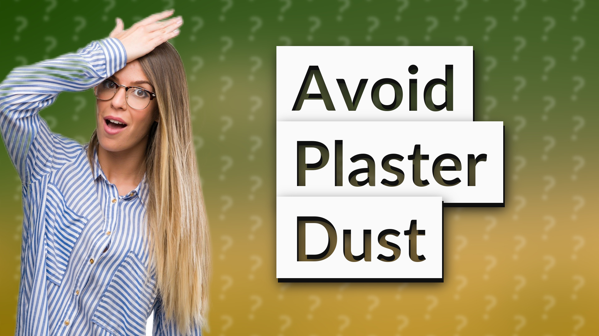 Avoid Plaster Dust
