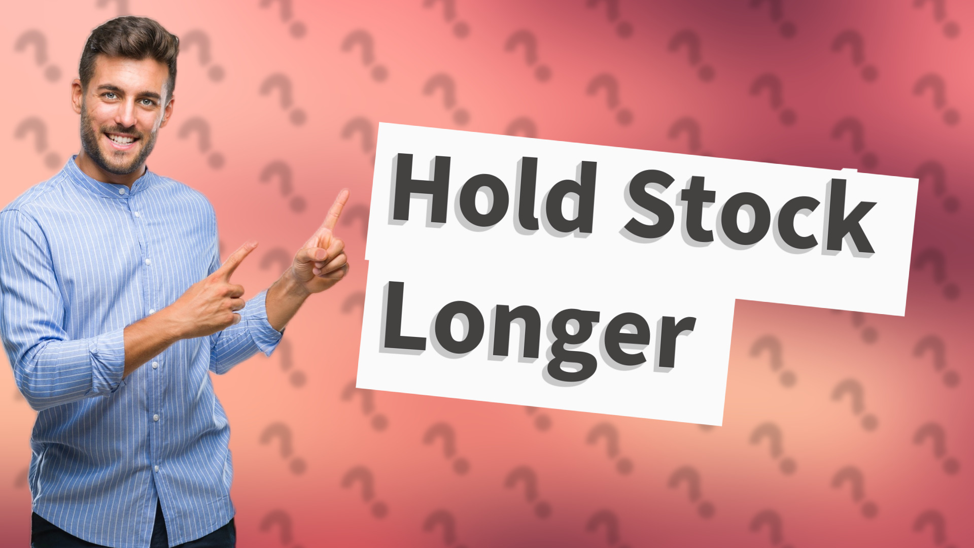 Hold Stock Longer