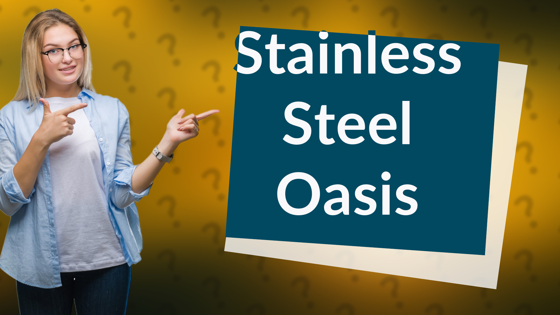 Stainless Steel Oasis