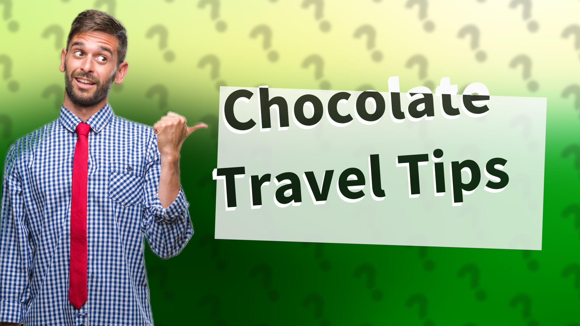 Chocolate Travel Tips