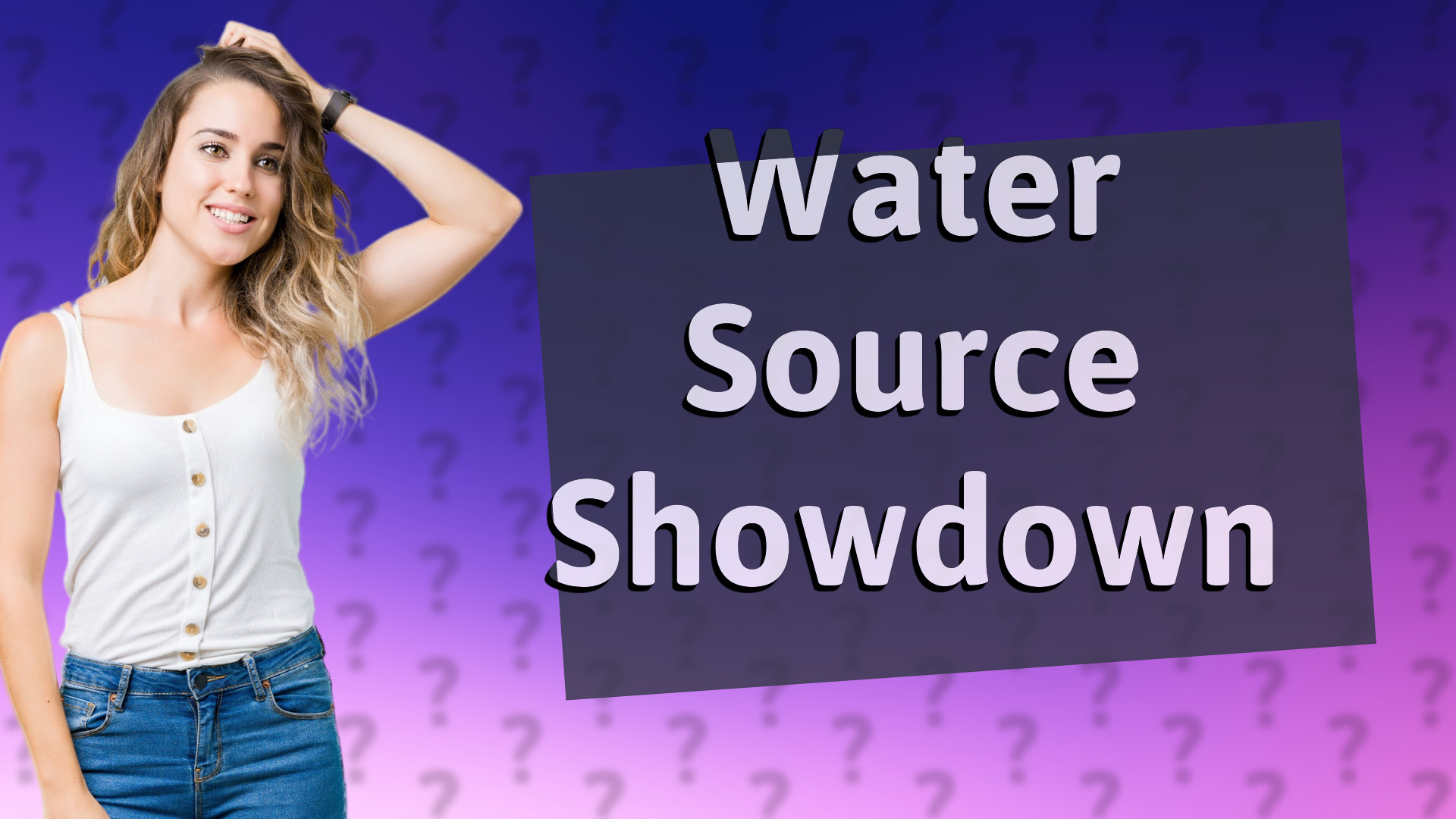 Water Source Showdown