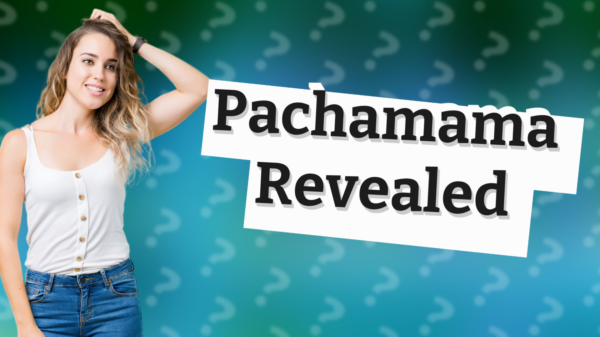 Pachamama Revealed