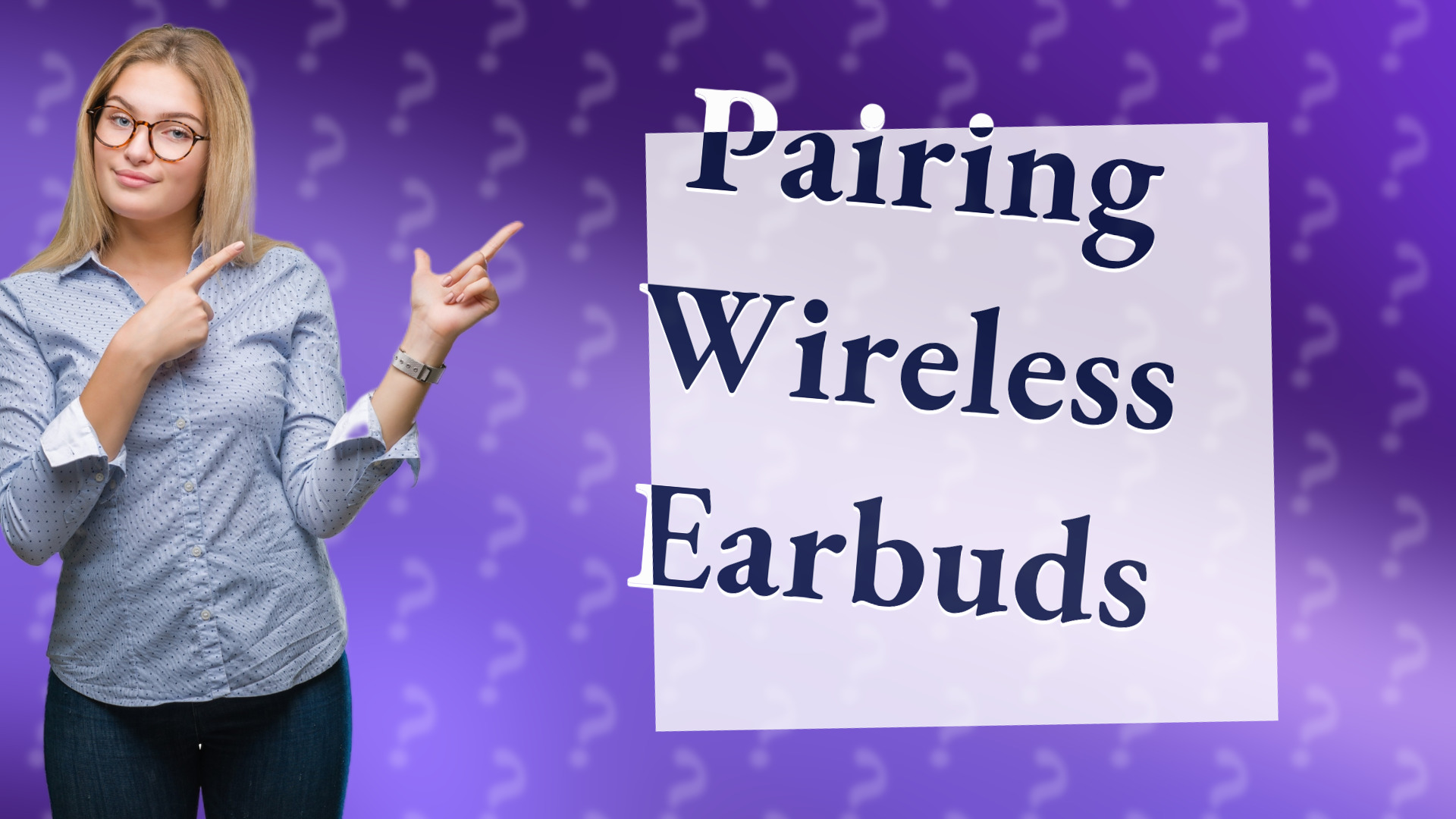 Pairing Wireless Earbuds