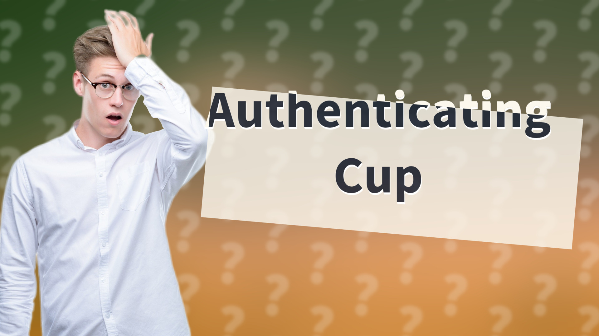 Authenticating Cup